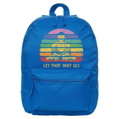 Let That Shitgiftgo Buddha Great Gift Funny Meditating Budda Budha 16 in Basic Backpack