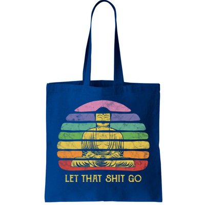 Let That Shitgiftgo Buddha Great Gift Funny Meditating Budda Budha Tote Bag