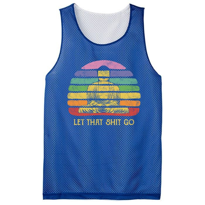 Let That Shitgiftgo Buddha Great Gift Funny Meditating Budda Budha Mesh Reversible Basketball Jersey Tank