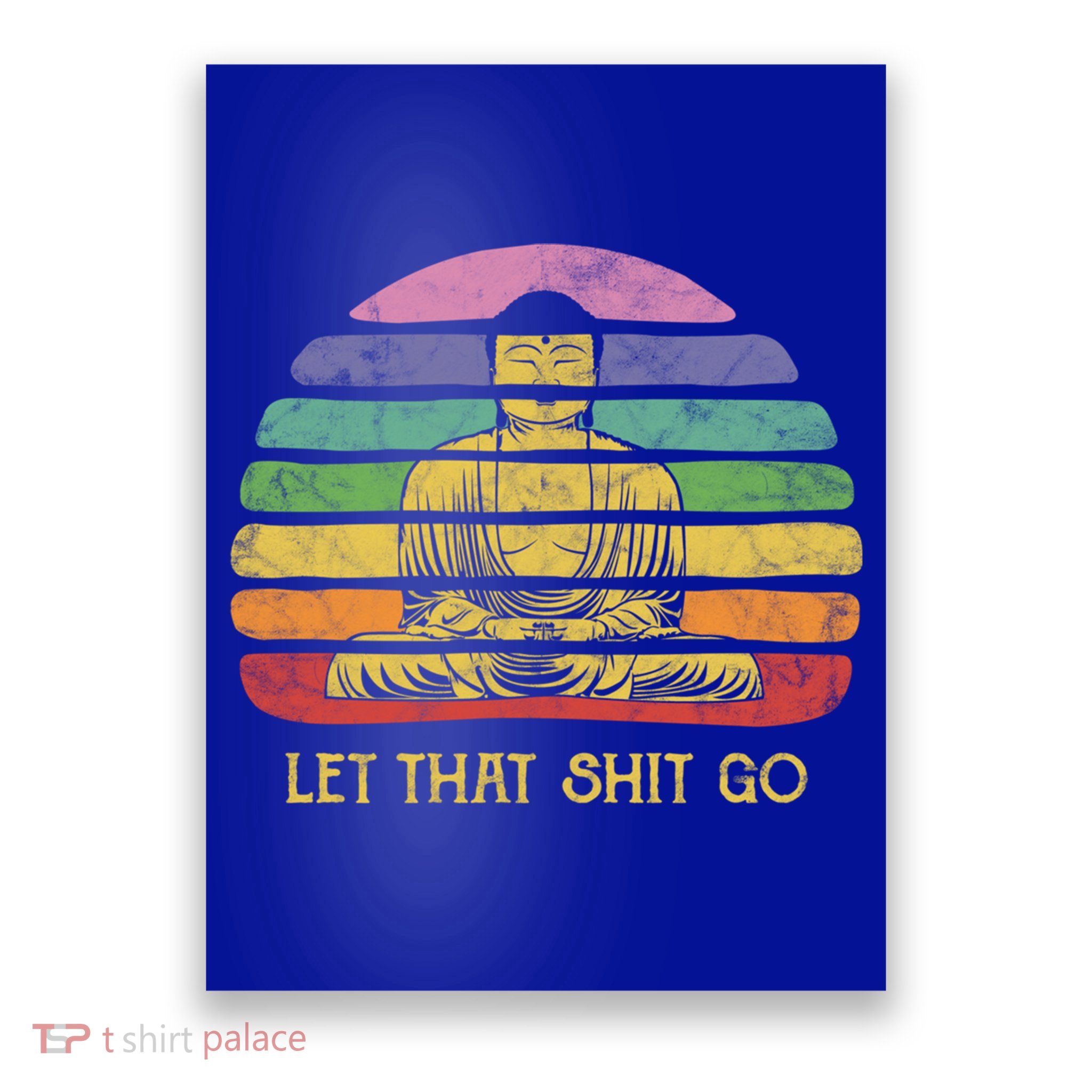 Let That Shitgiftgo Buddha Great Gift Funny Meditating Budda Budha Poster