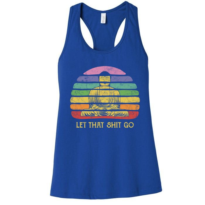 Let That Shitgiftgo Buddha Great Gift Funny Meditating Budda Budha Women's Racerback Tank