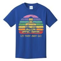 Let That Shitgiftgo Buddha Great Gift Funny Meditating Budda Budha Kids T-Shirt