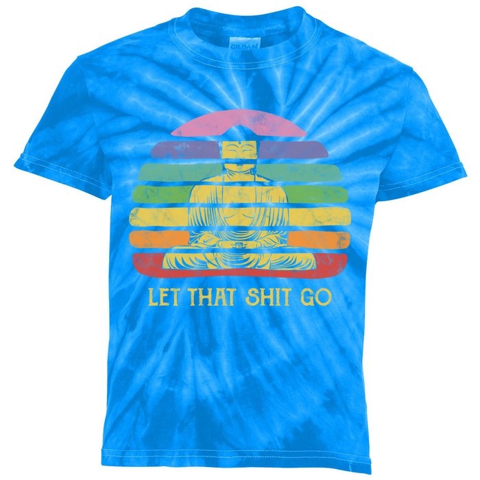 Let That Shitgiftgo Buddha Great Gift Funny Meditating Budda Budha Kids Tie-Dye T-Shirt