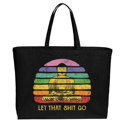 Let That Shitgiftgo Buddha Great Gift Funny Meditating Budda Budha Cotton Canvas Jumbo Tote