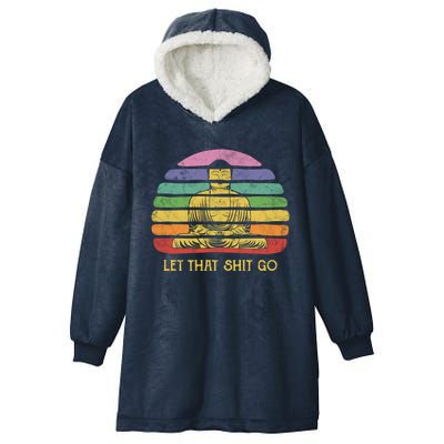 Let That Shitgiftgo Buddha Great Gift Funny Meditating Budda Budha Hooded Wearable Blanket