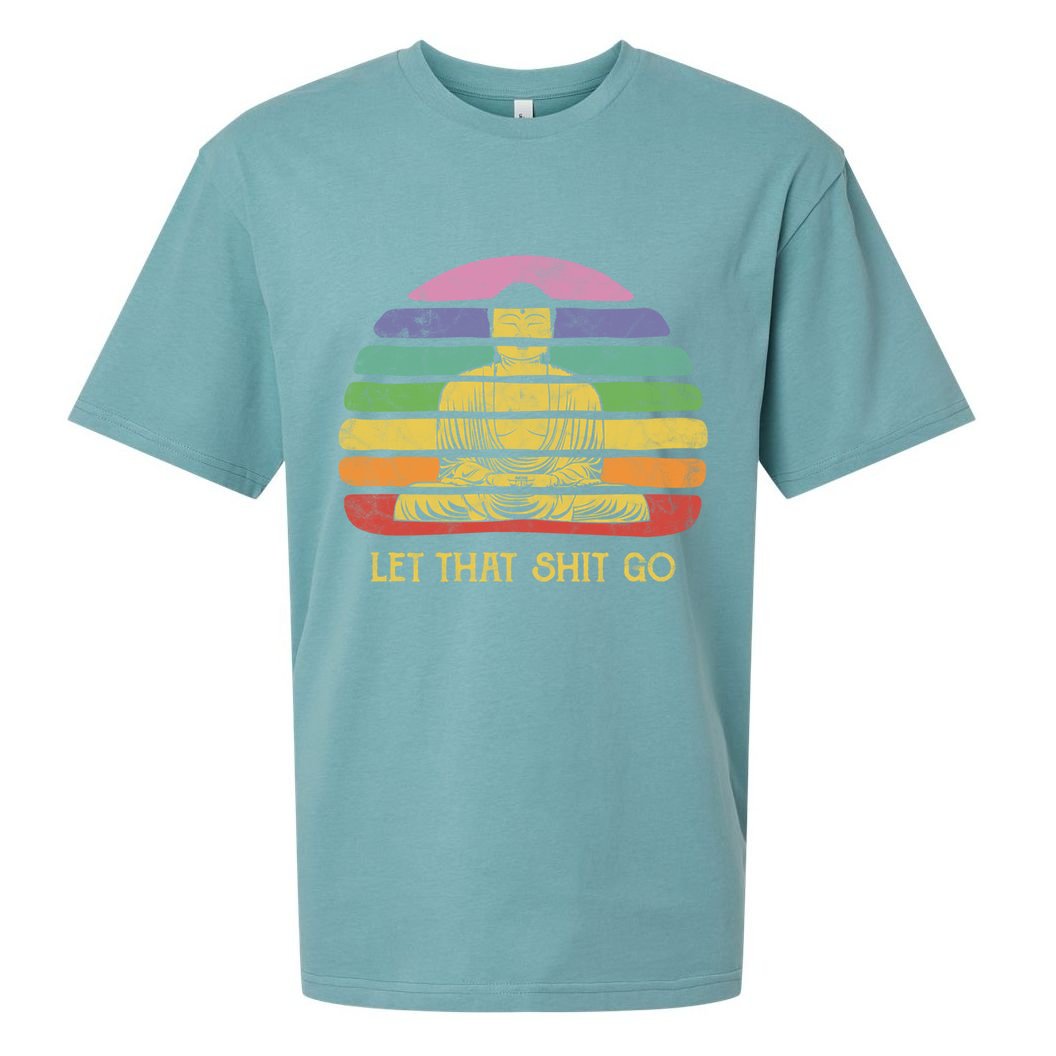 Let That Shitgiftgo Buddha Great Gift Funny Meditating Budda Budha Sueded Cloud Jersey T-Shirt