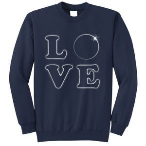 Love Total Solar Eclipse 04.08.2024 Totality Sweatshirt