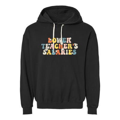 Lower Teacher's Salaries Retro Teacher Garment-Dyed Fleece Hoodie