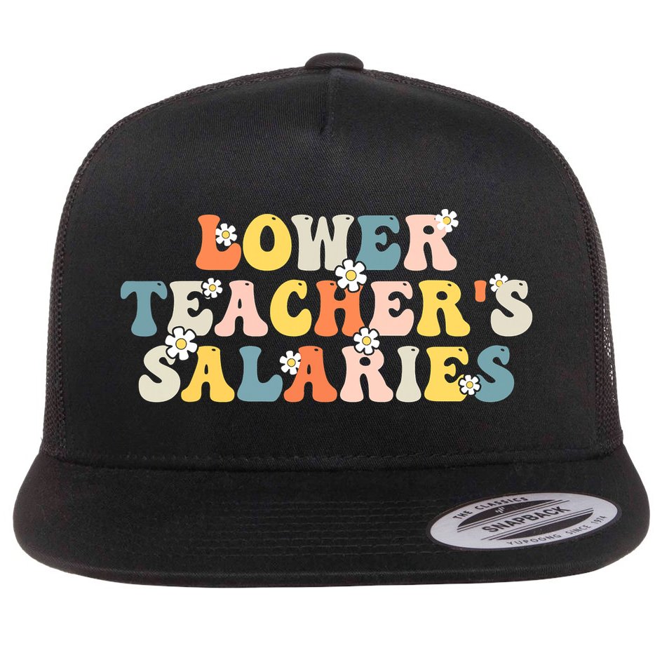 Lower Teacher's Salaries Retro Teacher Flat Bill Trucker Hat