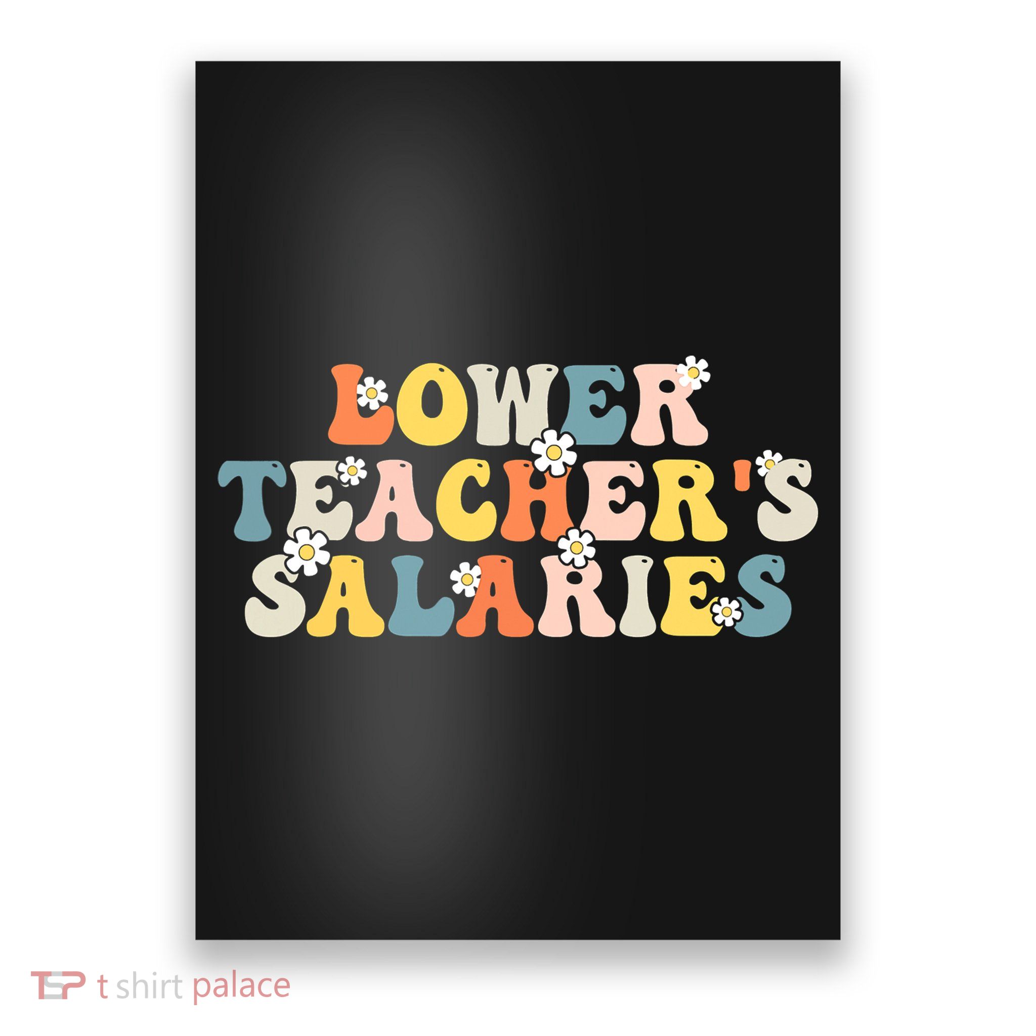 Lower Teacher's Salaries Retro Teacher Poster