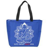 Let That Shit Go Buddha Meditation Workout Yoga Lover Gift Meaningful Gift Zip Tote Bag