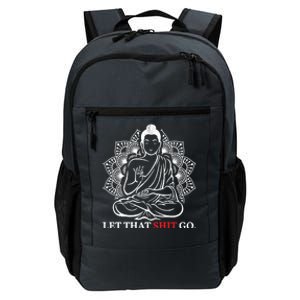 Let That Shit Go Buddha Meditation Workout Yoga Lover Gift Meaningful Gift Daily Commute Backpack