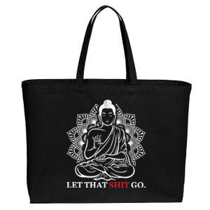 Let That Shit Go Buddha Meditation Workout Yoga Lover Gift Meaningful Gift Cotton Canvas Jumbo Tote