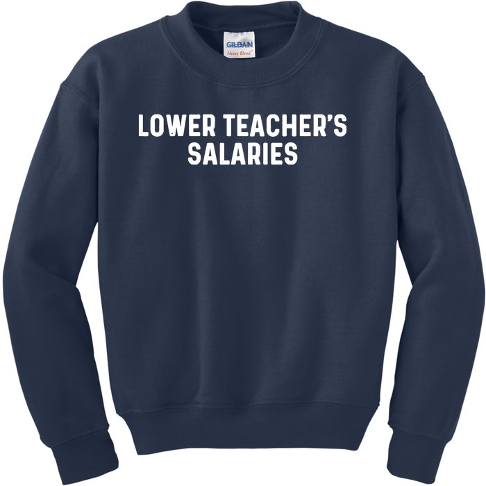 Lower Teacher Salaries Hoodie Kids Sweatshirt