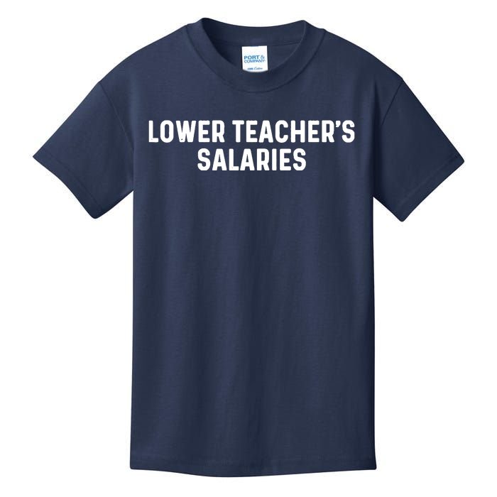 Lower Teacher Salaries Hoodie Kids T-Shirt