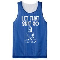 Let That Shit Go Buddhist Spiritual Gautama Meditation Gift Mesh Reversible Basketball Jersey Tank