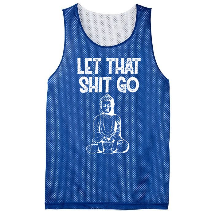 Let That Shit Go Buddhist Spiritual Gautama Meditation Gift Mesh Reversible Basketball Jersey Tank