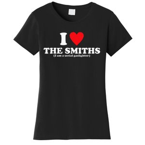 Love The Smiths (I Am A Serial Gaslighter) Women's T-Shirt