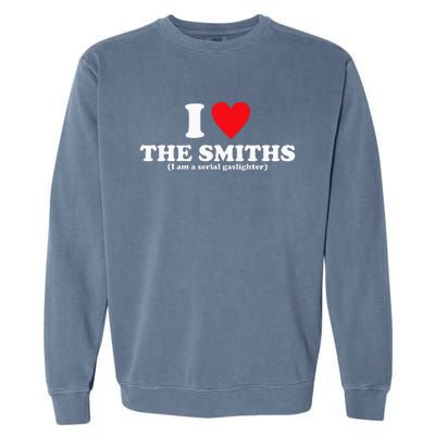 Love The Smiths (I Am A Serial Gaslighter) Garment-Dyed Sweatshirt