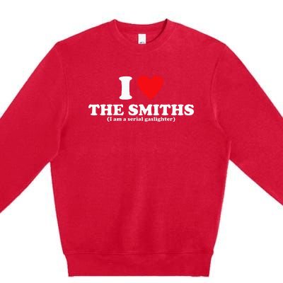 Love The Smiths (I Am A Serial Gaslighter) Premium Crewneck Sweatshirt