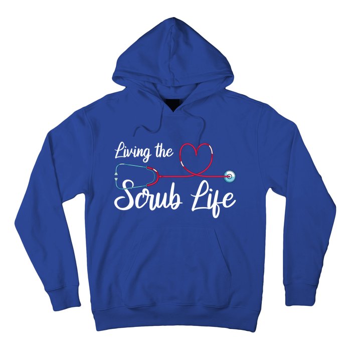 Living The Scrub Life Stethoscope Nursing Nursery Nurse Cool Gift Hoodie