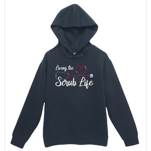 Living The Scrub Life Stethoscope Nursing Nursery Nurse Cool Gift Urban Pullover Hoodie