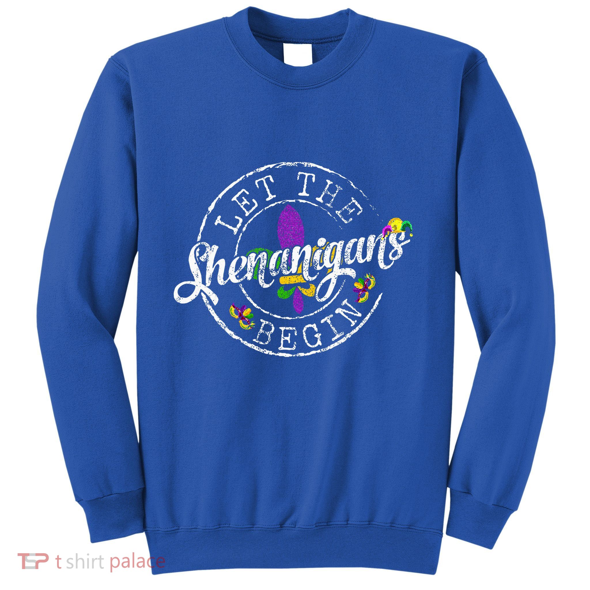 Let The Shenanigans Begin Mardi Gras Sweatshirt