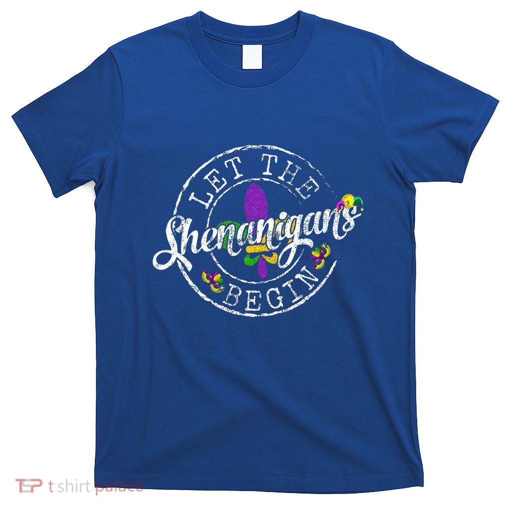 Let The Shenanigans Begin Mardi Gras T-Shirt