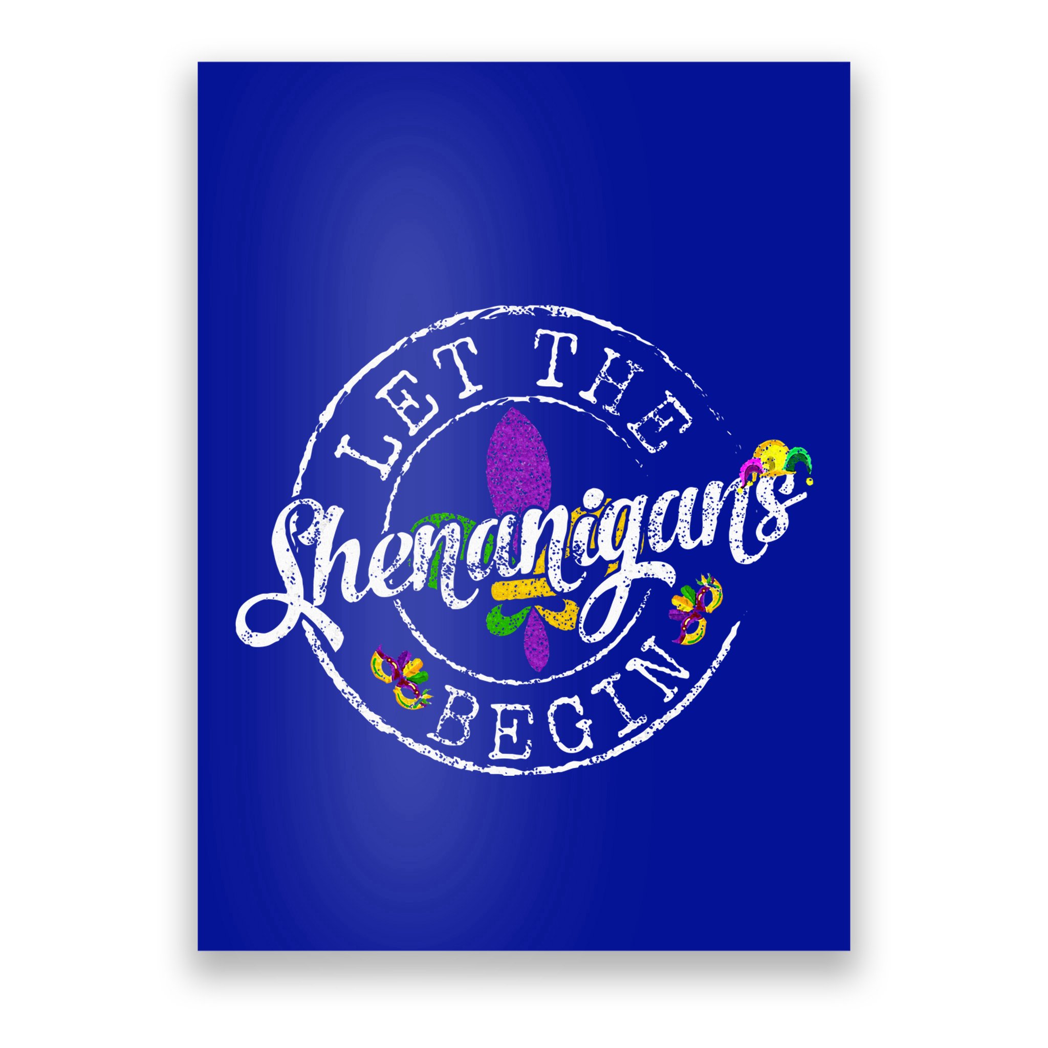 Let The Shenanigans Begin Mardi Gras Poster
