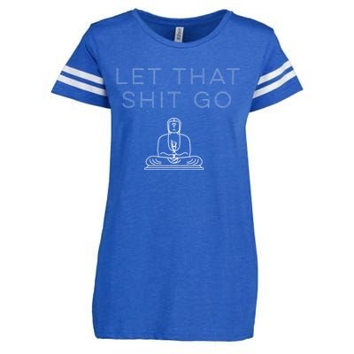 Let That Shit Go Funny Buddha Quote Cute Gift Enza Ladies Jersey Football T-Shirt