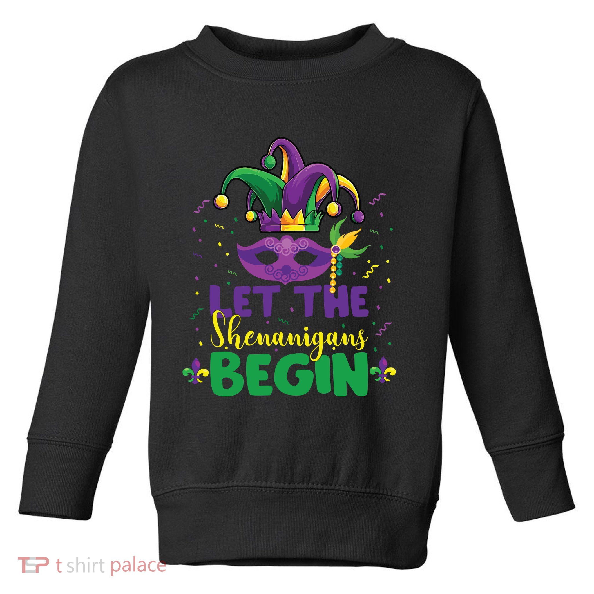 Let The Shenanigans Begin Toddler Sweatshirt