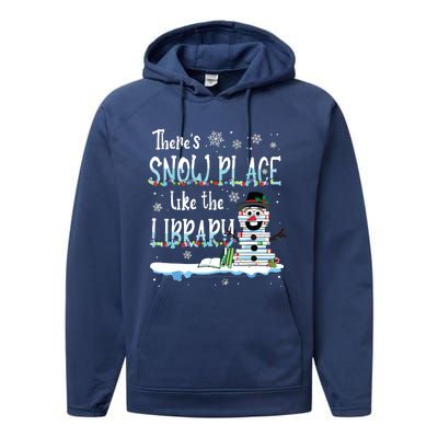 Librarian Theres Snow Place Like The Library Christmas Snow Performance Fleece Hoodie