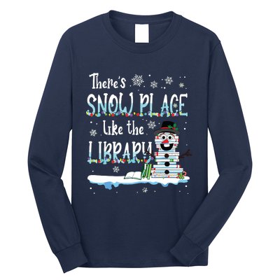 Librarian Theres Snow Place Like The Library Christmas Snow Long Sleeve Shirt