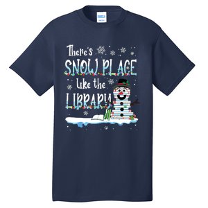 Librarian Theres Snow Place Like The Library Christmas Snow Tall T-Shirt