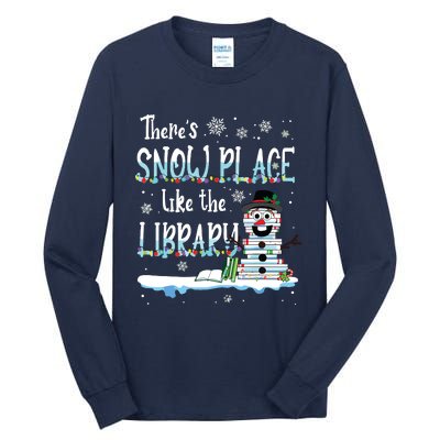 Librarian Theres Snow Place Like The Library Christmas Snow Tall Long Sleeve T-Shirt