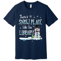 Librarian Theres Snow Place Like The Library Christmas Snow Premium T-Shirt