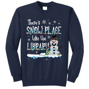 Librarian Theres Snow Place Like The Library Christmas Snow Tall Sweatshirt