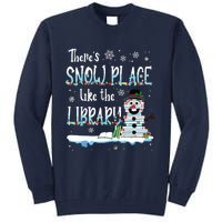 Librarian Theres Snow Place Like The Library Christmas Snow Tall Sweatshirt