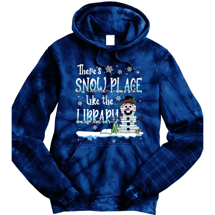 Librarian Theres Snow Place Like The Library Christmas Snow Tie Dye Hoodie