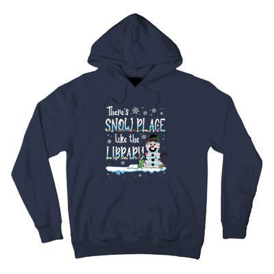 Librarian Theres Snow Place Like The Library Christmas Snow Tall Hoodie