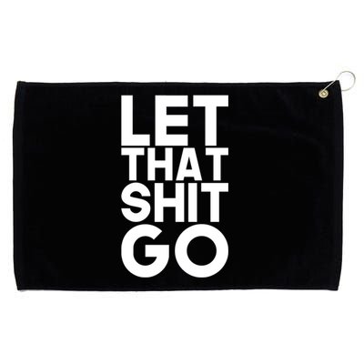 Let That Shit Go Buddha Funny Namaste Om Yoga Spiritual Gift Grommeted Golf Towel