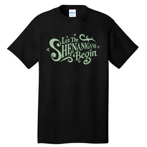 Let The Shenanigans Begin St Patricks Day Saying Tall T-Shirt