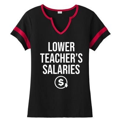 Lower Teacher Salaries Lower Teachers Salaries Ladies Halftime Notch Neck Tee