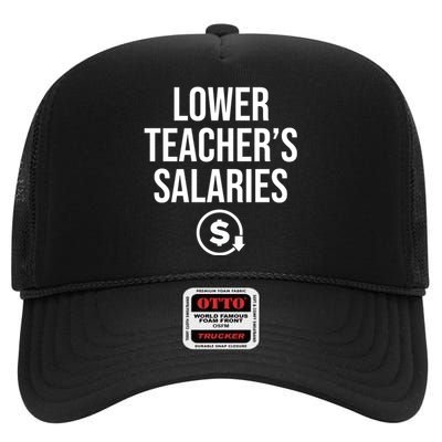 Lower Teacher Salaries Lower Teachers Salaries High Crown Mesh Back Trucker Hat