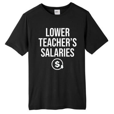 Lower Teacher Salaries Lower Teachers Salaries Tall Fusion ChromaSoft Performance T-Shirt