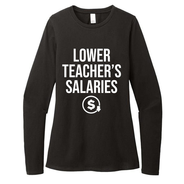 Lower Teacher Salaries Lower Teachers Salaries Womens CVC Long Sleeve Shirt