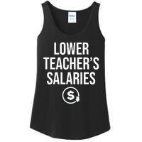 Lower Teacher Salaries Lower Teachers Salaries Ladies Essential Tank