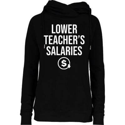 Lower Teacher Salaries Lower Teachers Salaries Womens Funnel Neck Pullover Hood