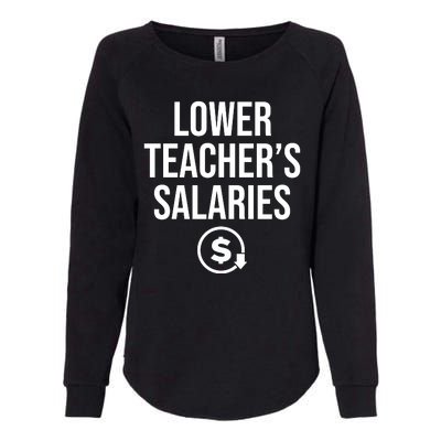 Lower Teacher Salaries Lower Teachers Salaries Womens California Wash Sweatshirt