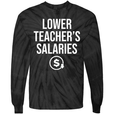 Lower Teacher Salaries Lower Teachers Salaries Tie-Dye Long Sleeve Shirt